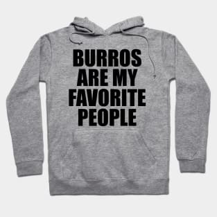 Burro - Burros are my spirit animals Hoodie